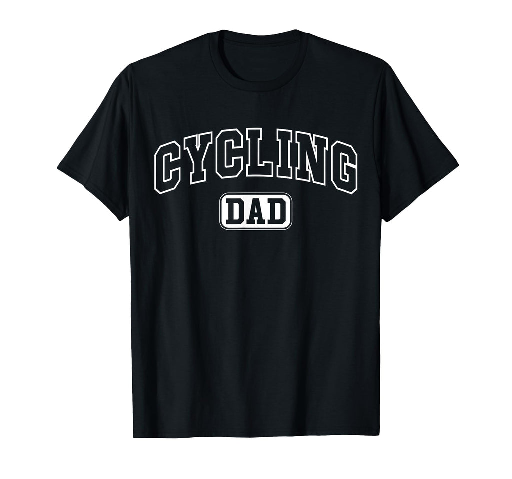 Cycling Dad Funny Athletic T-Shirt - Fun Novelty Design Men Women - T-Shirt, Sweatshirt, Hoodie