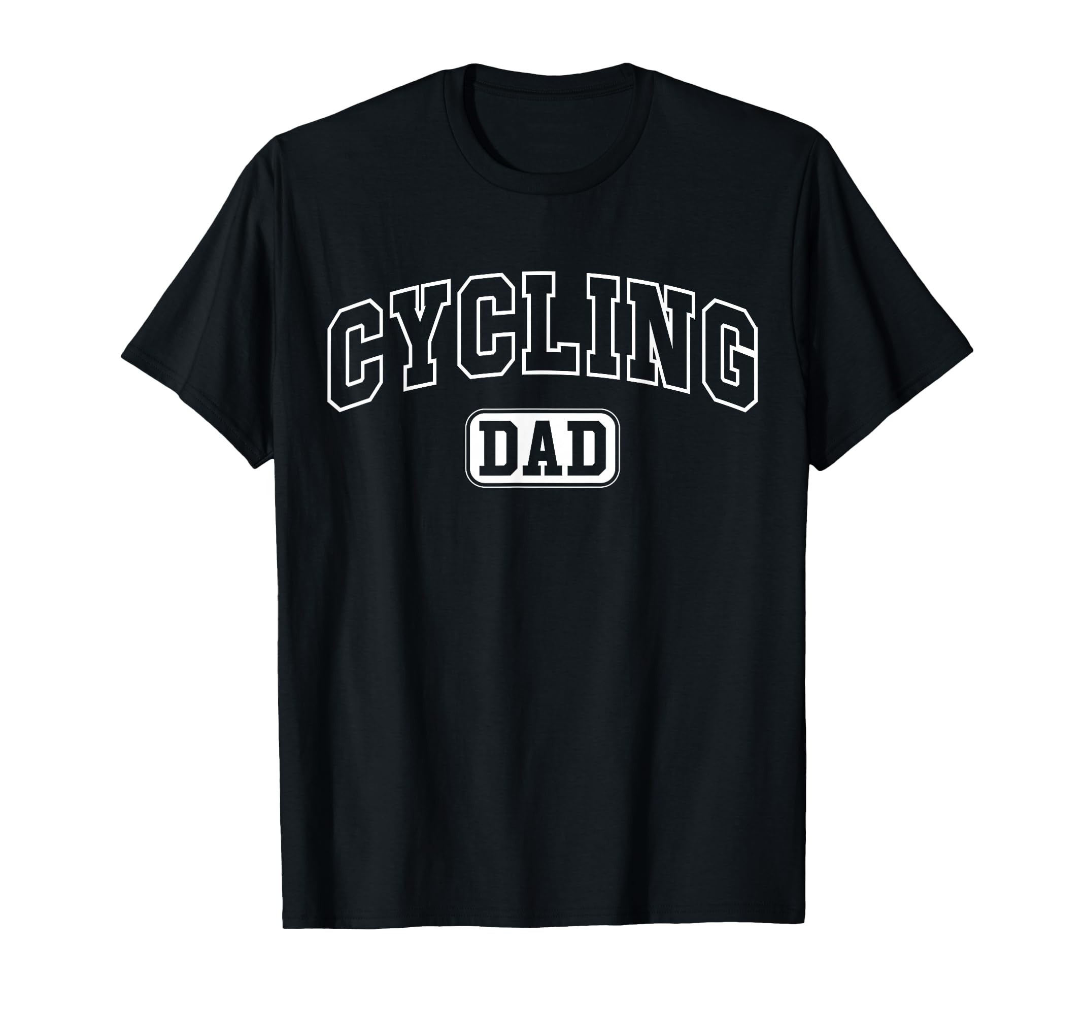 Cycling Dad Funny Athletic T-Shirt - Fun Novelty Design Men Women - T-Shirt, Sweatshirt, Hoodie