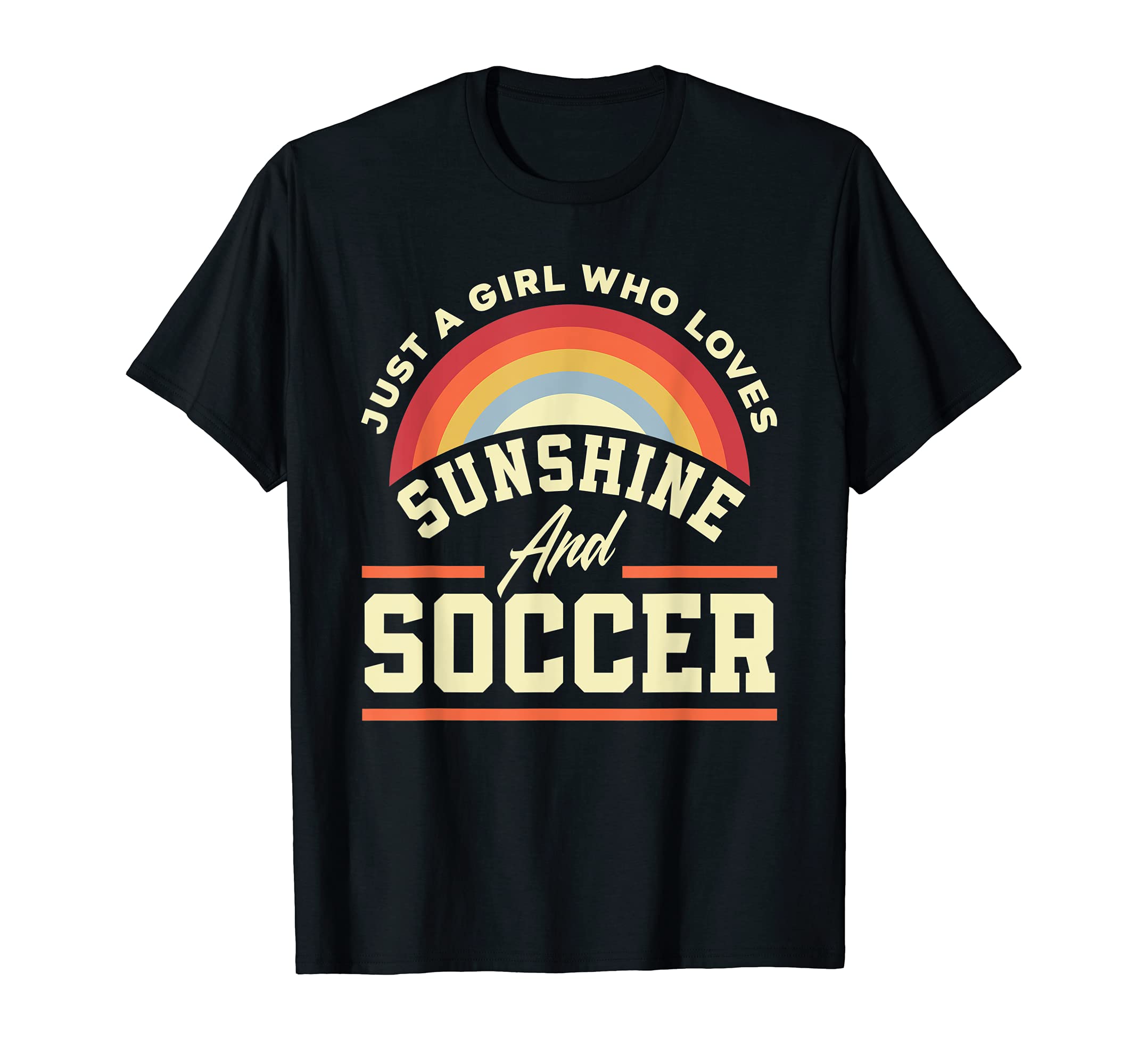 Just Who Loves Sunshine And Soccer T-Shirt - Graphic Print for Adults - T-Shirt, Sweatshirt, Hoodie