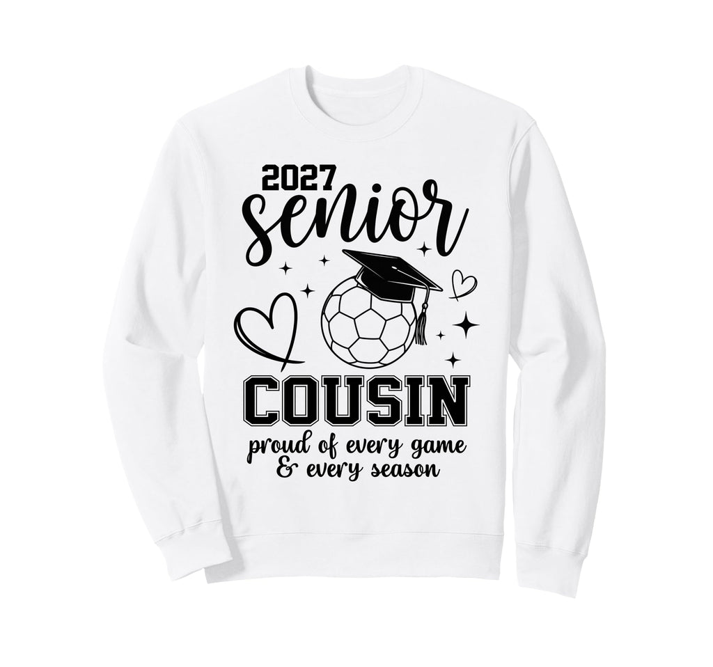 2027 Senior Soccer Cousin Proud Sweatshirt - Minimalist Print Men Women - T-Shirt, Sweatshirt, Hoodie
