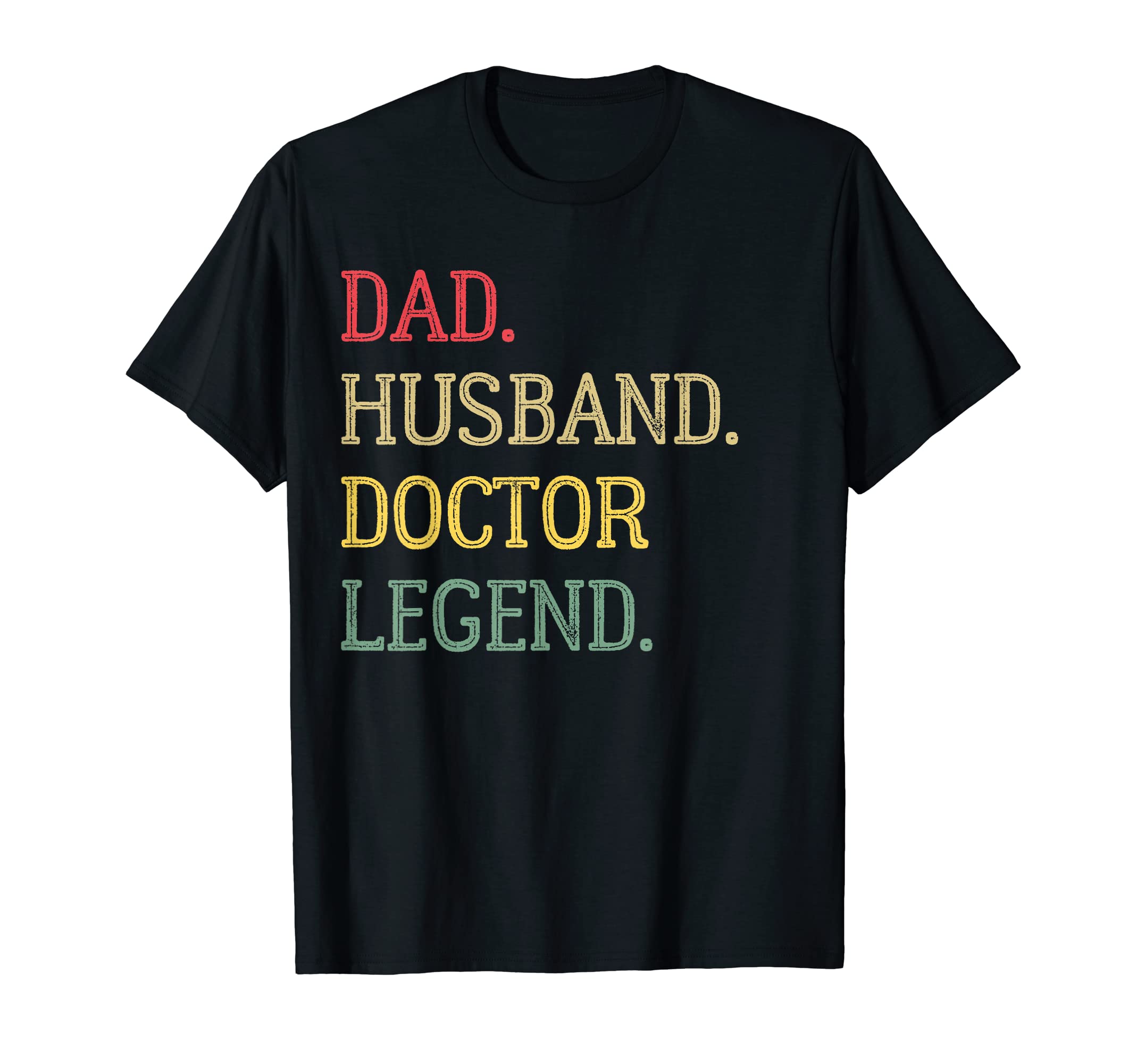 Dad Husband Doctor Legend Doctor Dad T-Shirt - Minimalist Print for Adults - T-Shirt, Sweatshirt, Hoodie