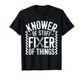 Funny Knower Stuff Fixer Upper Dad T-Shirt - Casual Everyday Wear Unisex - T-Shirt, Sweatshirt, Hoodie