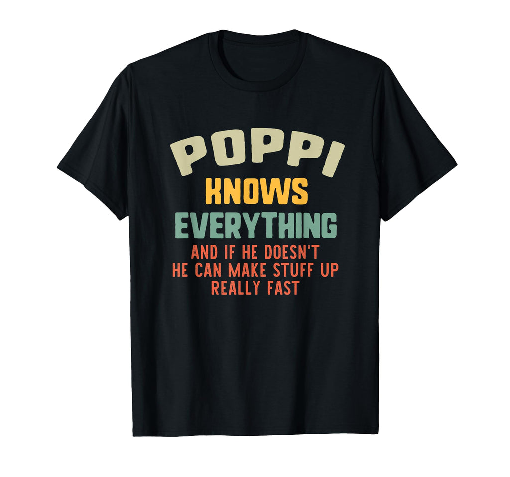 Poppi Knows Everything Grandpa Funny T-Shirt - Unique Graphic Unisex - T-Shirt, Sweatshirt, Hoodie
