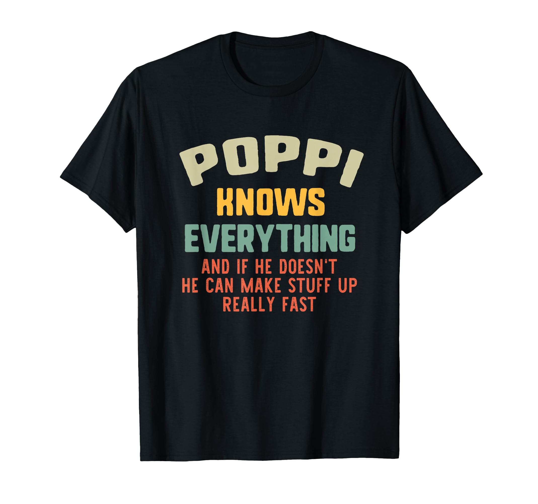 Poppi Knows Everything Grandpa Funny T-Shirt - Unique Graphic Unisex - T-Shirt, Sweatshirt, Hoodie