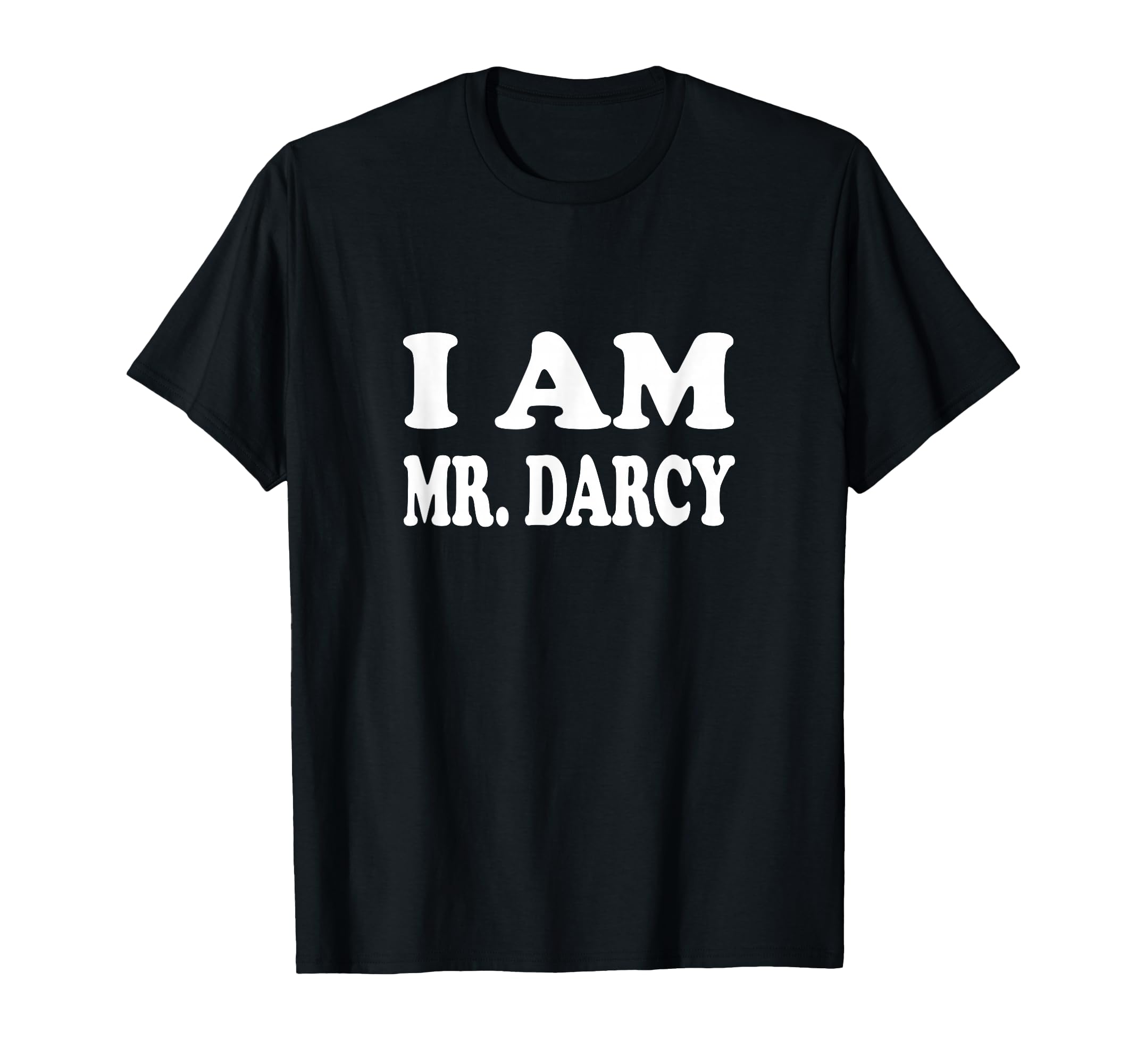 Womens Mens I Heart Mr Darcy I Am Mr Darcy T-Shirt - Trendy Graphic Unisex - T-Shirt, Sweatshirt, Hoodie