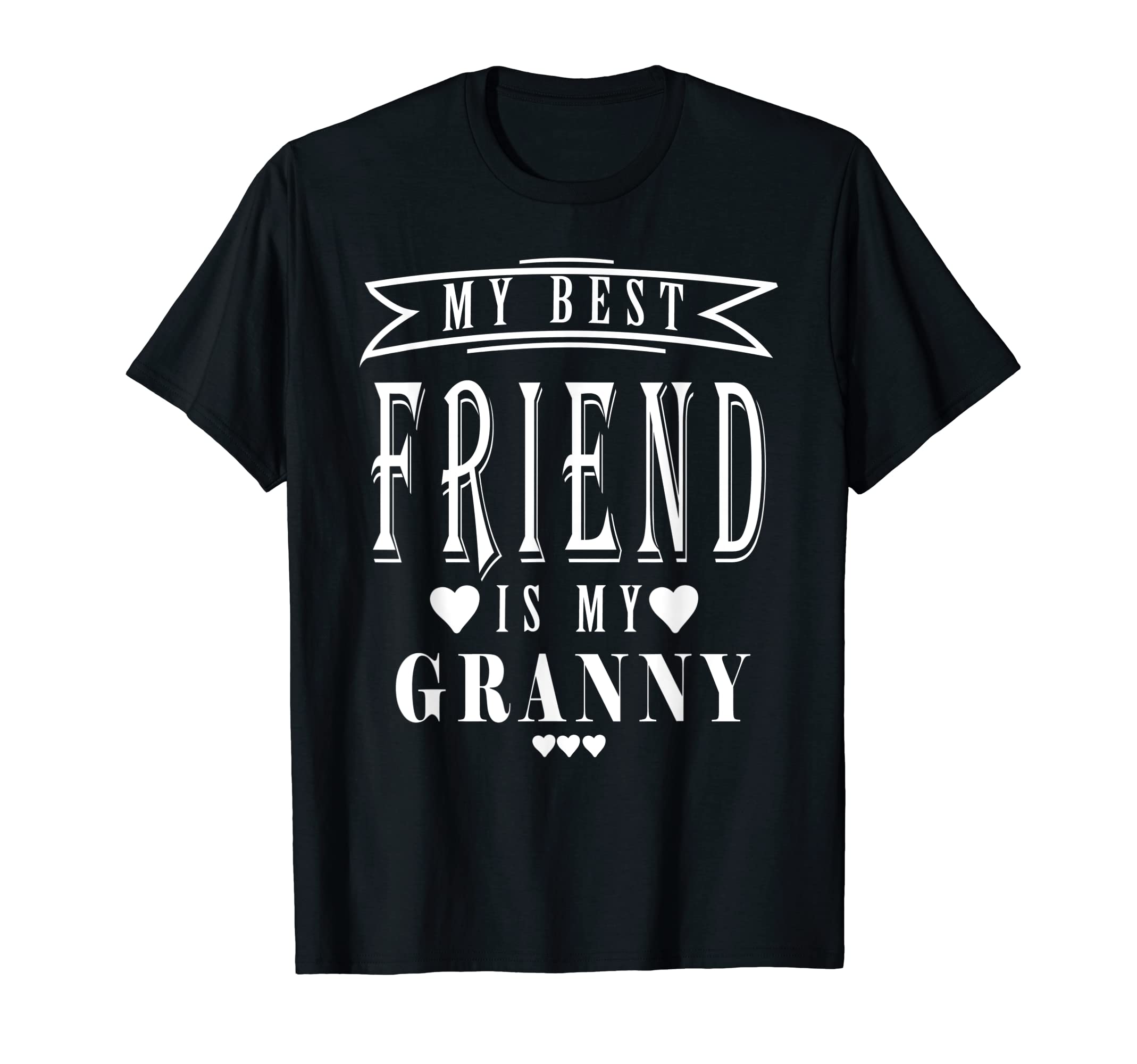My Best Friend Is My Granny Mothers T-Shirt - Novelty Apparel for Adults - T-Shirt, Sweatshirt, Hoodie