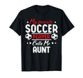 My Favorite Soccer Player Calls Me Aunt T-Shirt - Aesthetic Graphic Unisex - T-Shirt, Sweatshirt, Hoodie