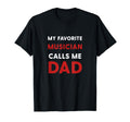My Favorite Musician Calls Me Dad Gifts Hoodie - Unique Graphic for Adults - T-Shirt, Sweatshirt, Hoodie