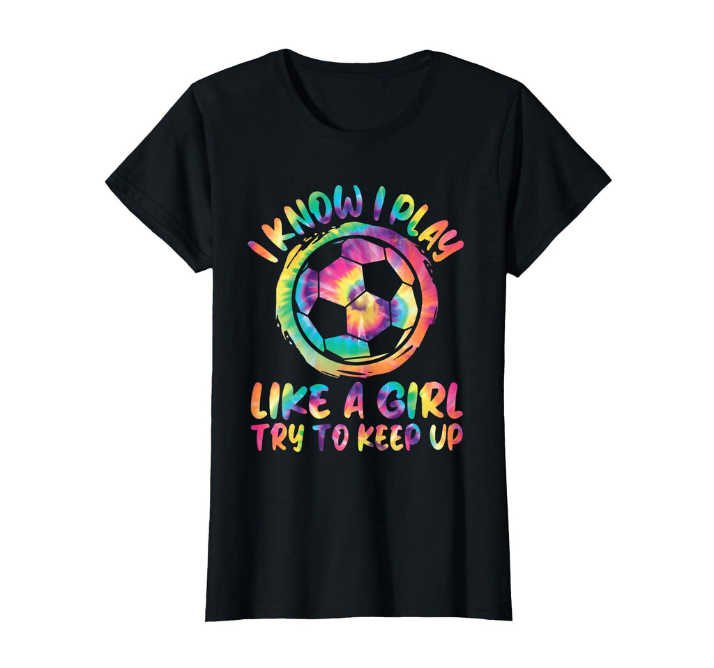 I Know I Play Like Soccer Soccer T-Shirt - Casual Everyday Wear Unisex - T-Shirt, Sweatshirt, Hoodie