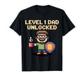 Level 1 Dad Unlocked Gamer T-Shirt - Casual Everyday Wear Men Women - T-Shirt, Sweatshirt, Hoodie