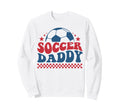Soccer Daddy Soccer Dad Father Sweatshirt - Trendy Graphic for Adults - T-Shirt, Sweatshirt, Hoodie