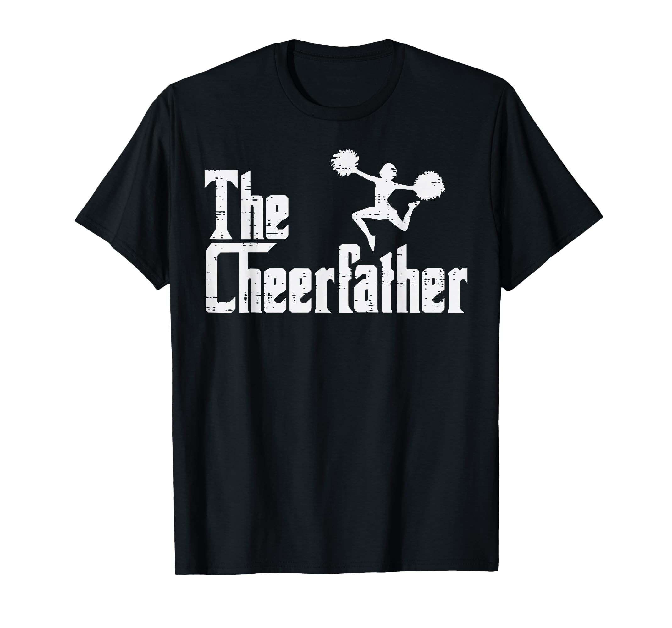 Cheer Father Funny Cheerleader Dad T-Shirt - Novelty Apparel Men Women - T-Shirt, Sweatshirt, Hoodie