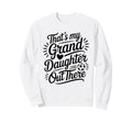 Thats My Granddaughter Out There Soccer Sweatshirt - Unique Graphic Unisex - T-Shirt, Sweatshirt, Hoodie