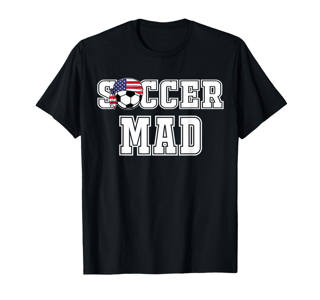 Soccer Mad Fans Supporters Teammates Soccer T-Shirt - Graphic Print Unisex - T-Shirt, Sweatshirt, Hoodie