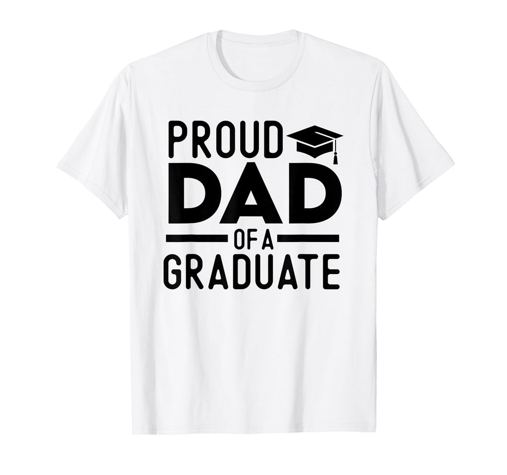 Proud Dad Graduate T-Shirt - Streetwear Style Unisex - T-Shirt, Sweatshirt, Hoodie