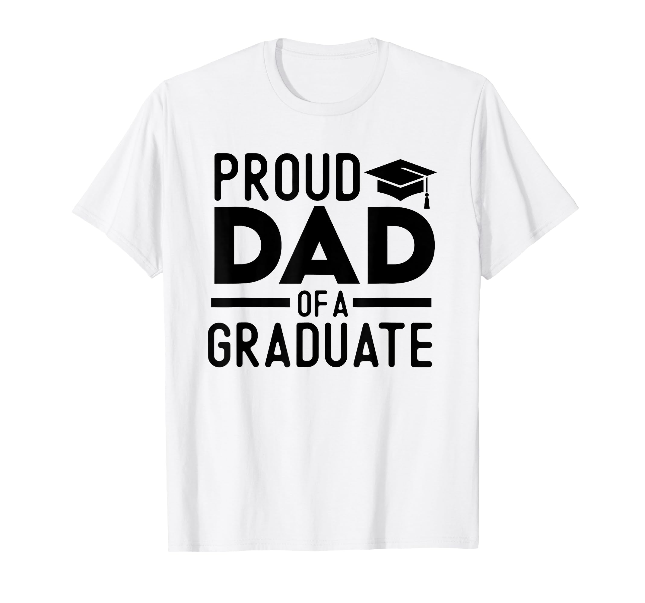 Proud Dad Graduate T-Shirt - Streetwear Style Unisex - T-Shirt, Sweatshirt, Hoodie