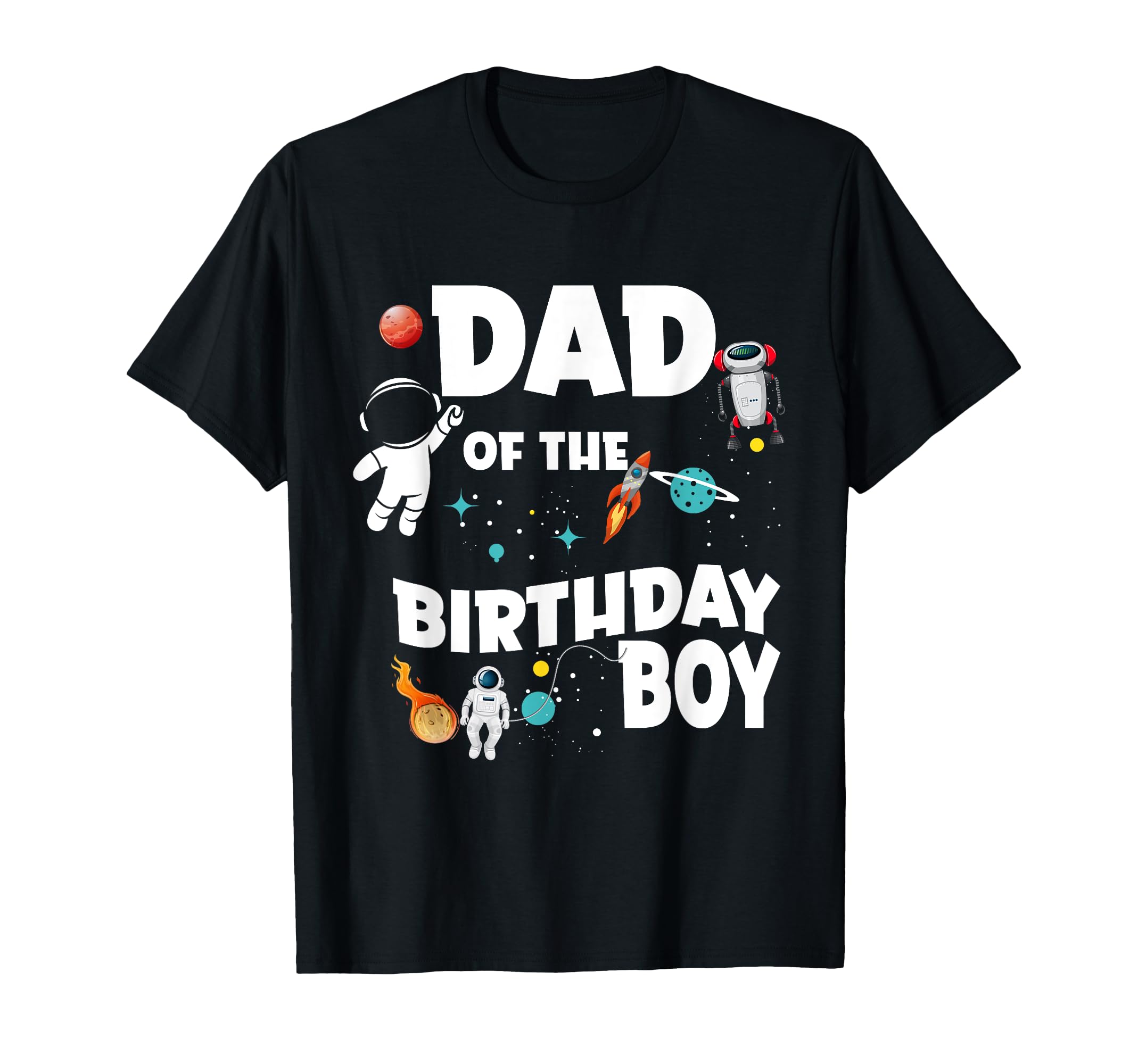 Dad Birthday Space Astronaut Birthday T-Shirt - Streetwear Style Unisex - T-Shirt, Sweatshirt, Hoodie