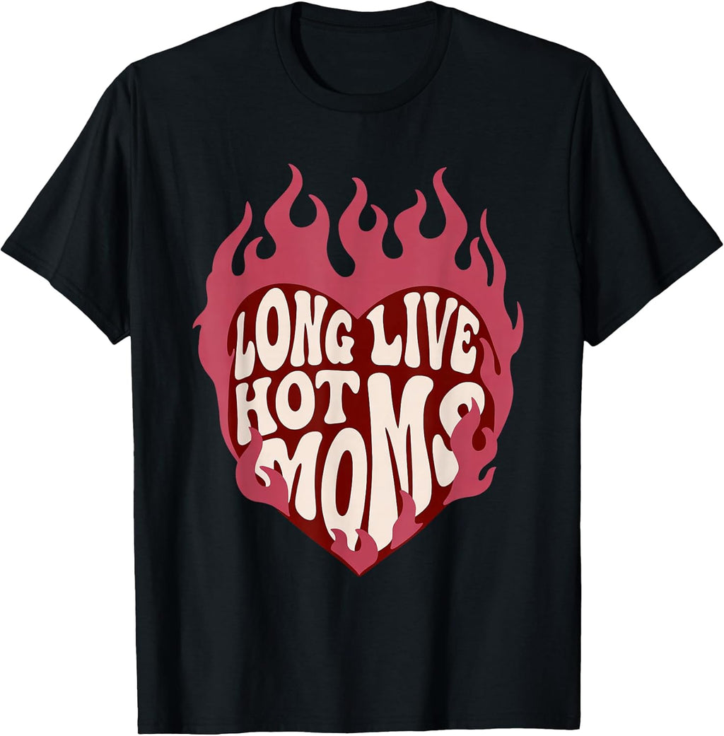 Long Live Hot Moms Retro Funny Mom Humor Quote - Adult & Kids T-Shirts, Sweatshirts & Hoodies apparel design preview 1