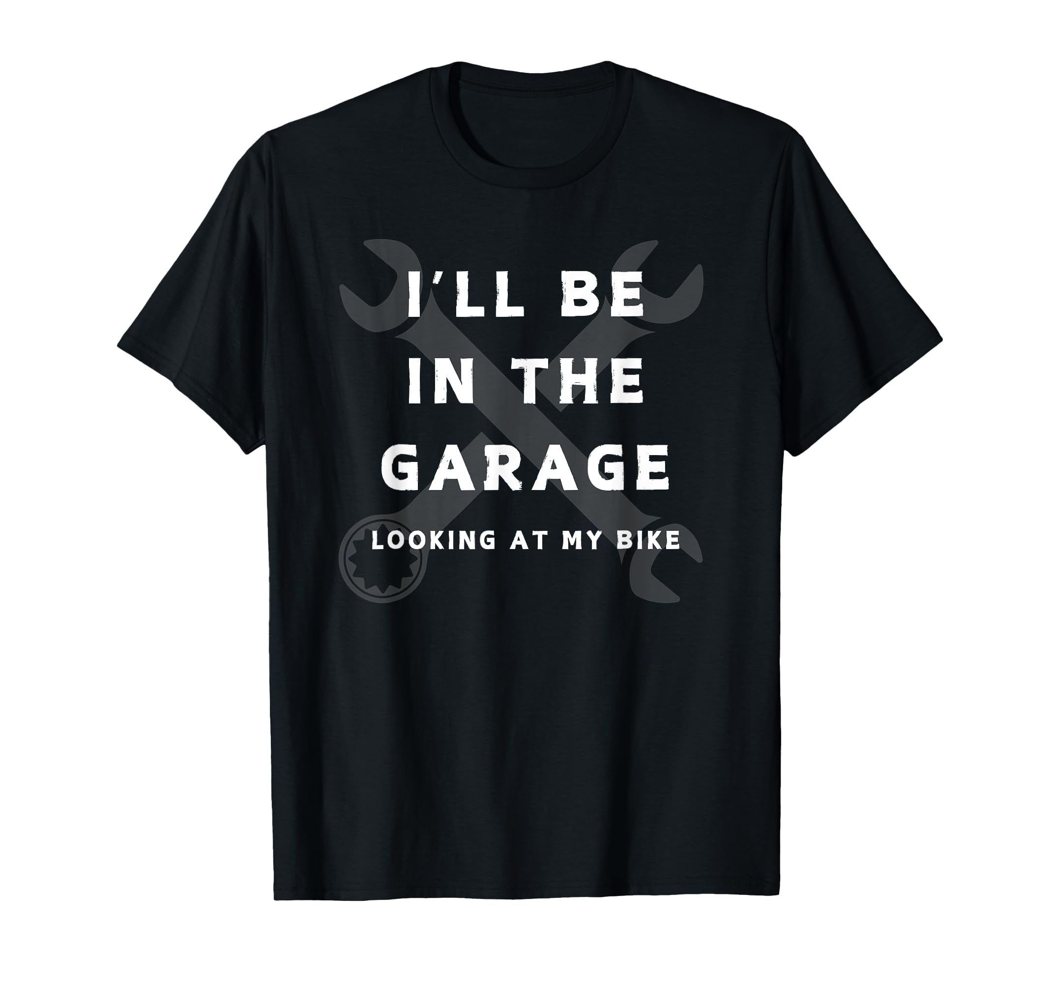 Ill Be Garage Funny Dad Joke T-Shirt - Casual Everyday Wear Men Women - T-Shirt, Sweatshirt, Hoodie