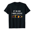 My Age I Need Glasses Beer Dad Joke T-Shirt - Streetwear Style Unisex - T-Shirt, Sweatshirt, Hoodie