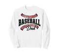 Baseball Dad Baseball Lovers Sweatshirt - Fun Novelty Design Men Women - T-Shirt, Sweatshirt, Hoodie