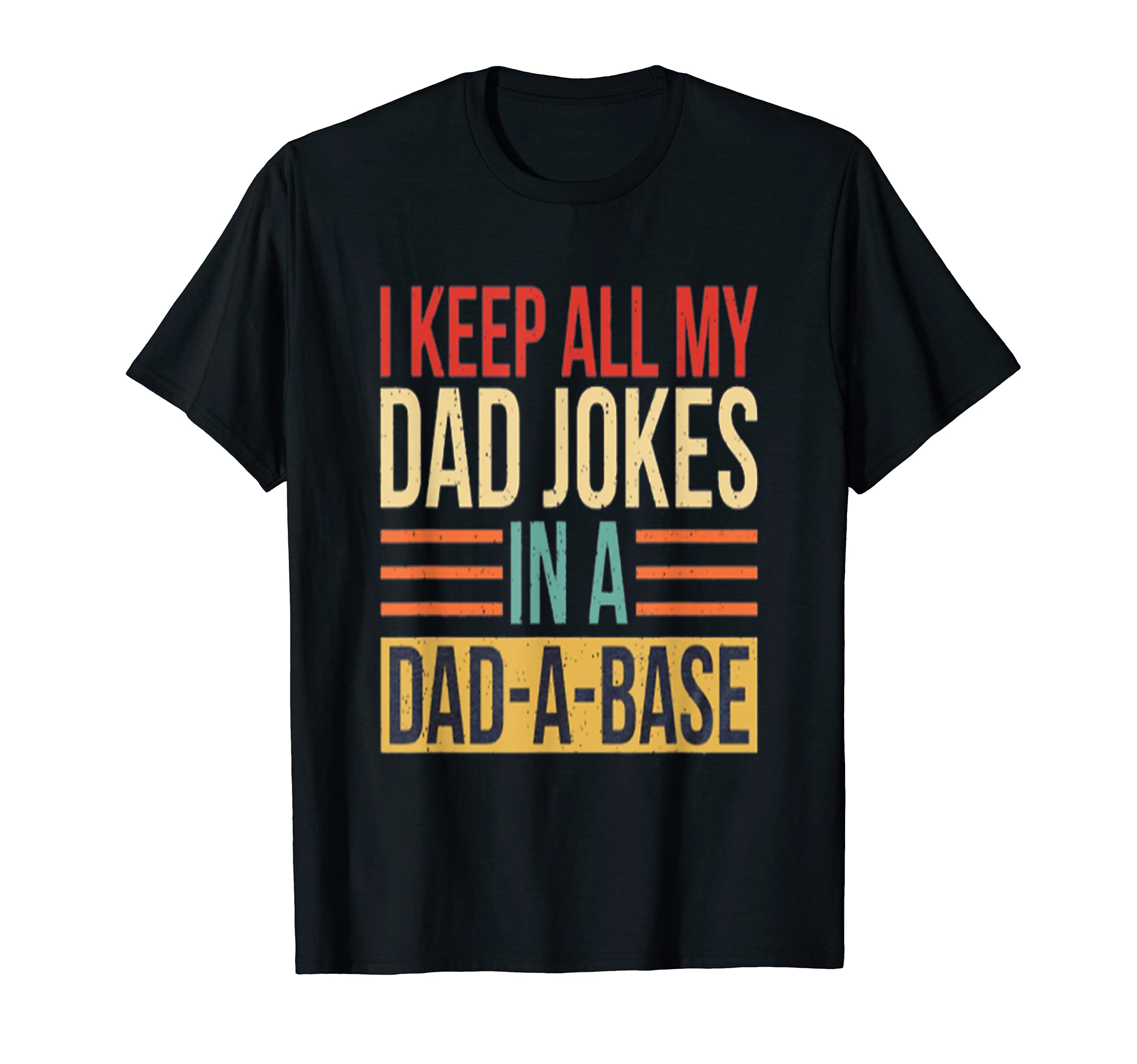 I Keep All My Dad Jokes Dad Base T-Shirt - Streetwear Style for Adults - T-Shirt, Sweatshirt, Hoodie