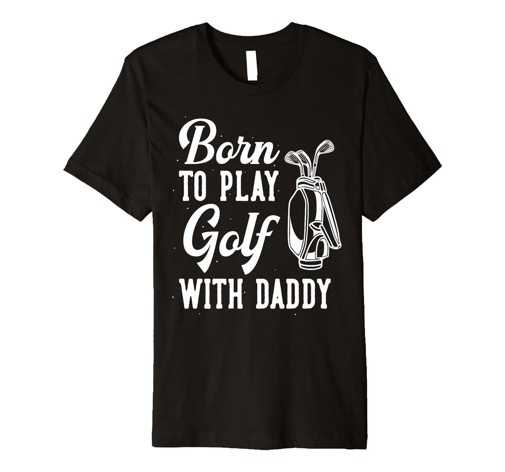 Funny Born To Play Golf Dad Family Golf T-Shirt - Aesthetic Graphic Unisex - T-Shirt, Sweatshirt, Hoodie