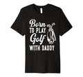 Funny Born To Play Golf Dad Family Golf T-Shirt - Aesthetic Graphic Unisex - T-Shirt, Sweatshirt, Hoodie