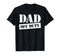 Mens Dad Off Duty Funny Army Fathers T-Shirt - Trendy Graphic for Adults - T-Shirt, Sweatshirt, Hoodie