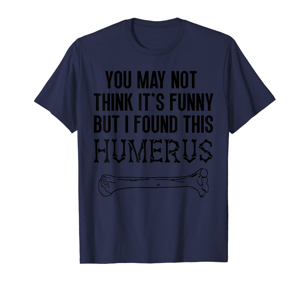 Mens I Found This Humerus Dad Joke T-Shirt - Graphic Print Men Women - T-Shirt, Sweatshirt, Hoodie