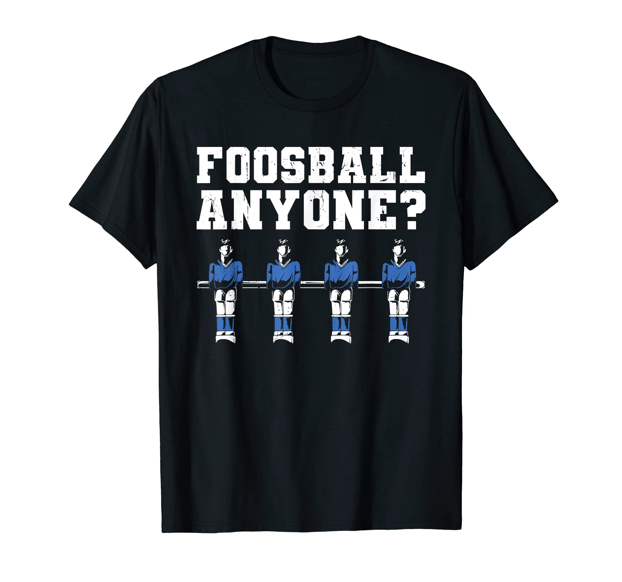 Table Soccer Player Foosball Anyone T-Shirt - Trendy Graphic Men Women - T-Shirt, Sweatshirt, Hoodie