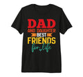 Funny Dad And Daughter Best Friends Life T-Shirt - Custom Art Print Unisex - T-Shirt, Sweatshirt, Hoodie