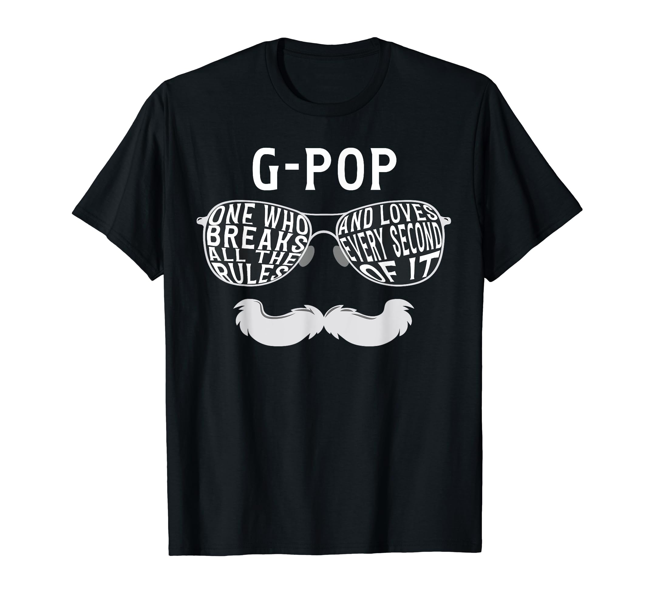 G Pop Breaks Rules G Pop Grandpa G Pop T-Shirt - Custom Art Print Unisex - T-Shirt, Sweatshirt, Hoodie