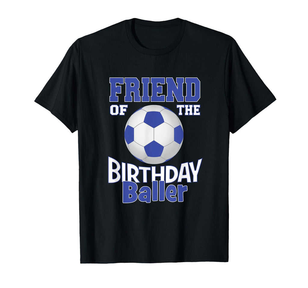 Friend Birthday Baller Soccer Lover B T-Shirt - Graphic Print for Adults - T-Shirt, Sweatshirt, Hoodie