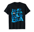 Funny My Soccer Dad Era Father Groovy T-Shirt - Unique Graphic Men Women - T-Shirt, Sweatshirt, Hoodie
