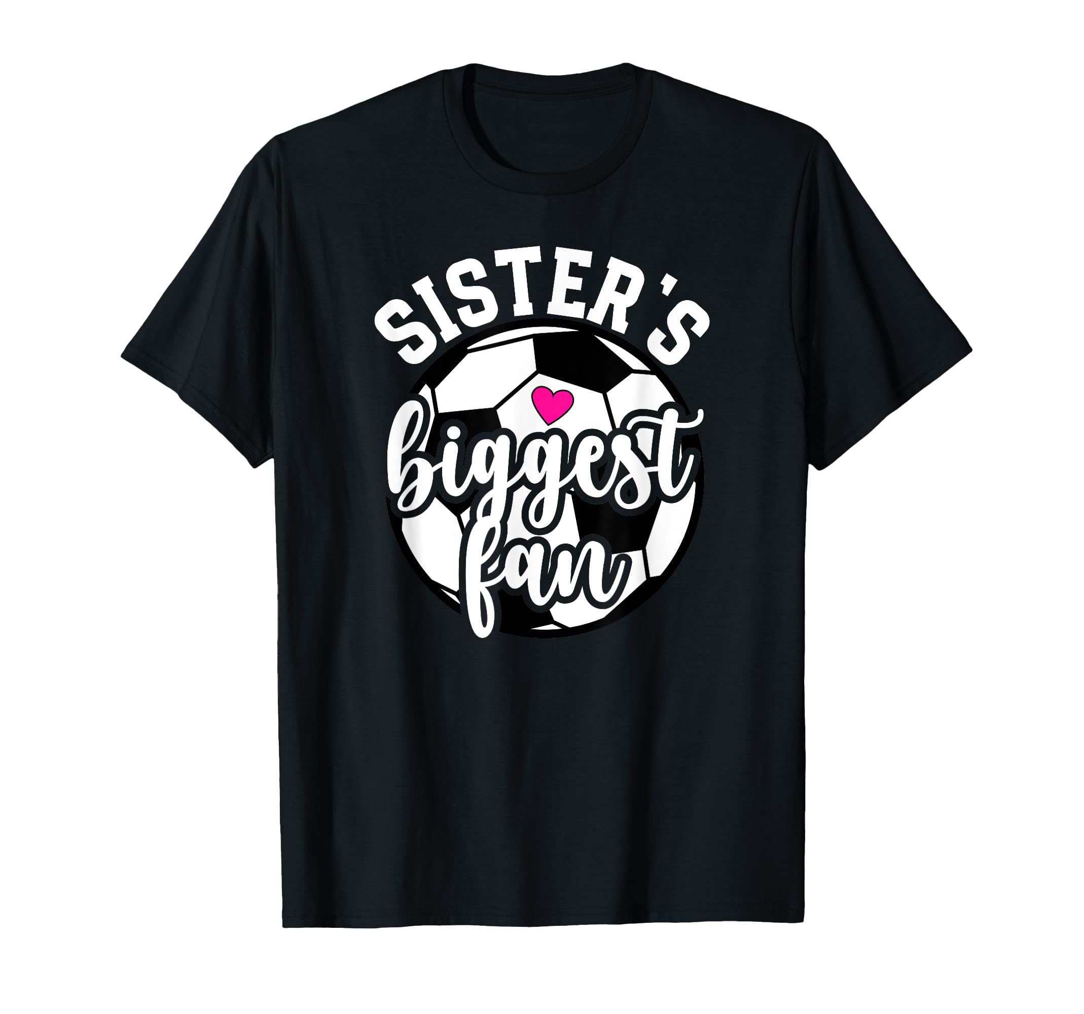 Biggest Fan Soccer Sister Soccer T-Shirt - Custom Art Print for Adults - T-Shirt, Sweatshirt, Hoodie