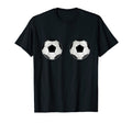 Two Balls Boobs Funny Bra Soccer T-Shirt - Casual Everyday Wear for Adults - T-Shirt, Sweatshirt, Hoodie