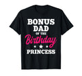 Bonus Dad Birthday Princess Party Bday T-Shirt - Graphic Print Unisex - T-Shirt, Sweatshirt, Hoodie