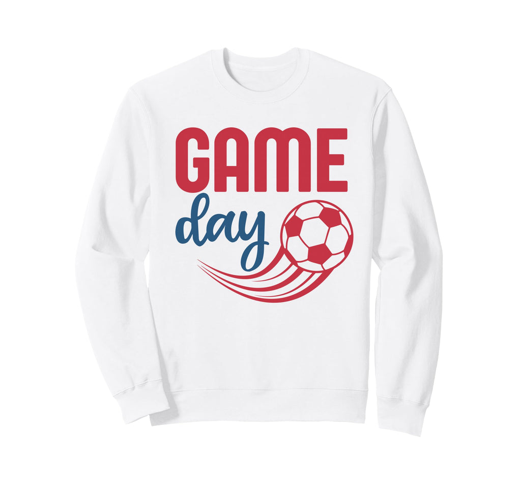 Game Day Soccer Fan Soccer Game Sweatshirt - Novelty Apparel for Adults - T-Shirt, Sweatshirt, Hoodie