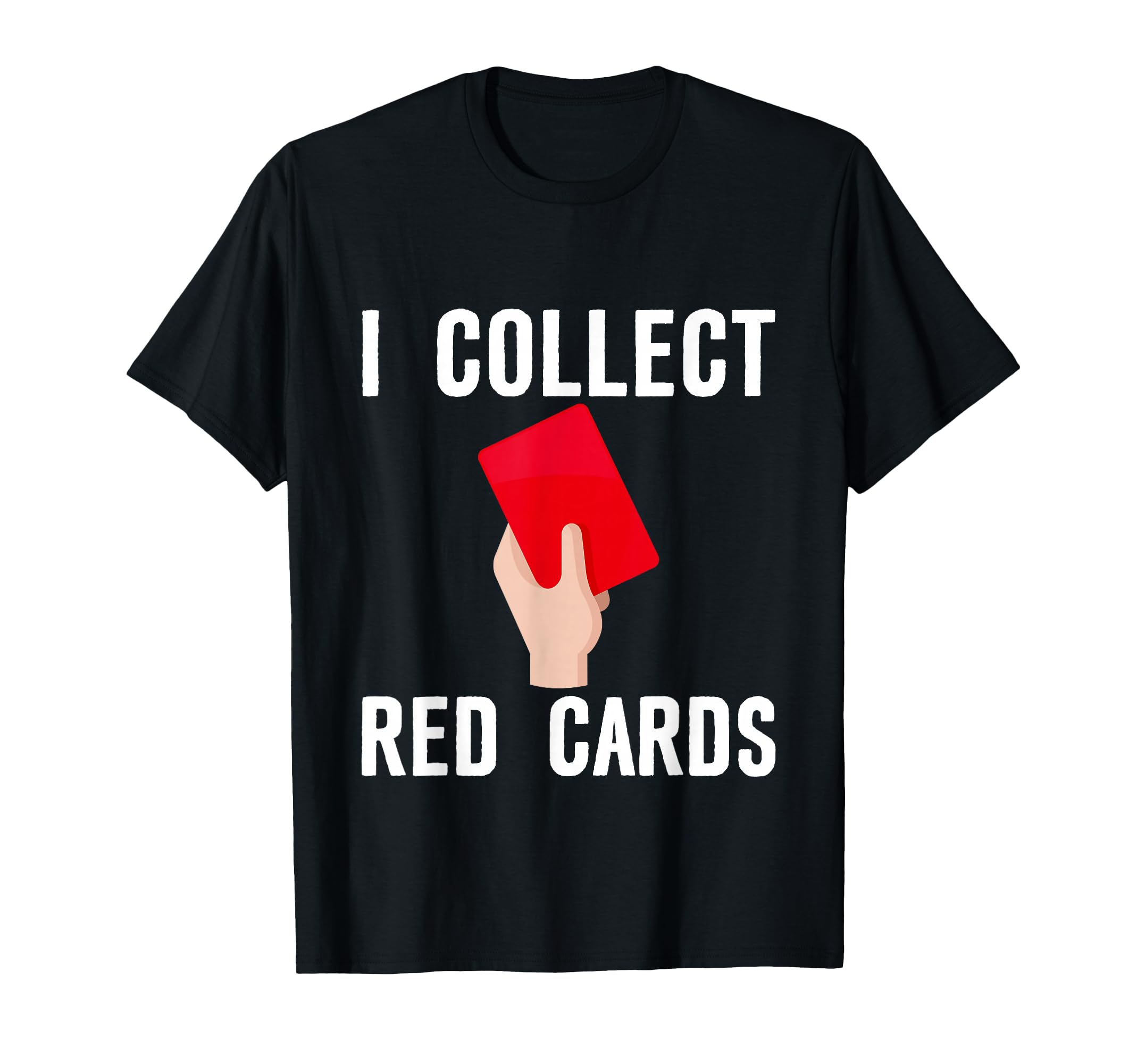 I Collect Red Cards T-Shirt - Aesthetic Graphic Unisex - T-Shirt, Sweatshirt, Hoodie