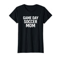 Game Day Soccer Mom Proud Team Supporter T-Shirt - Trendy Graphic Unisex - T-Shirt, Sweatshirt, Hoodie