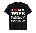 I Love My Wife But Sometimes T-Shirt - Aesthetic Graphic for Adults - T-Shirt, Sweatshirt, Hoodie