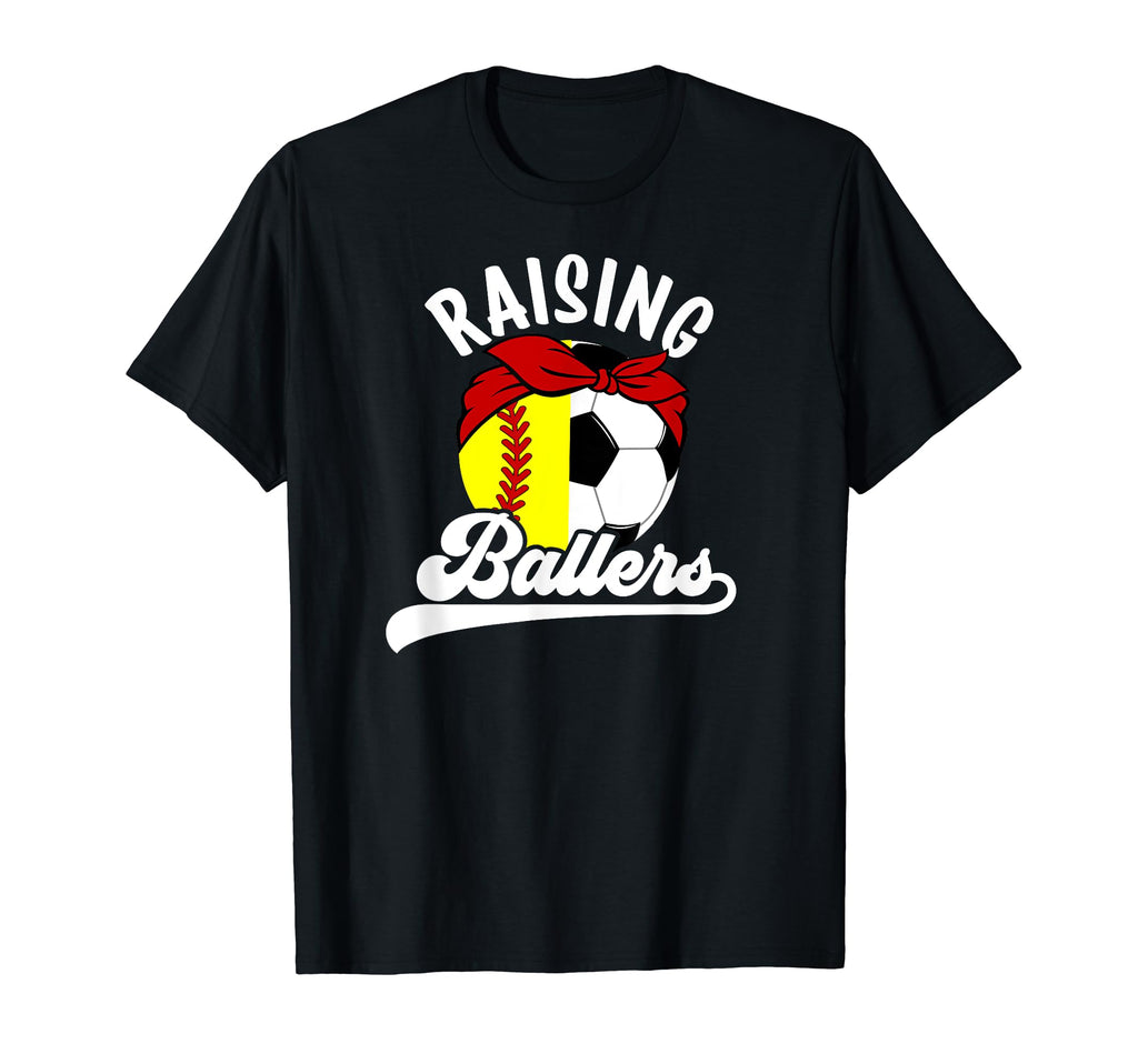 Raising Ballers Soccer Softball Mom T-Shirt - Streetwear Style for Adults - T-Shirt, Sweatshirt, Hoodie