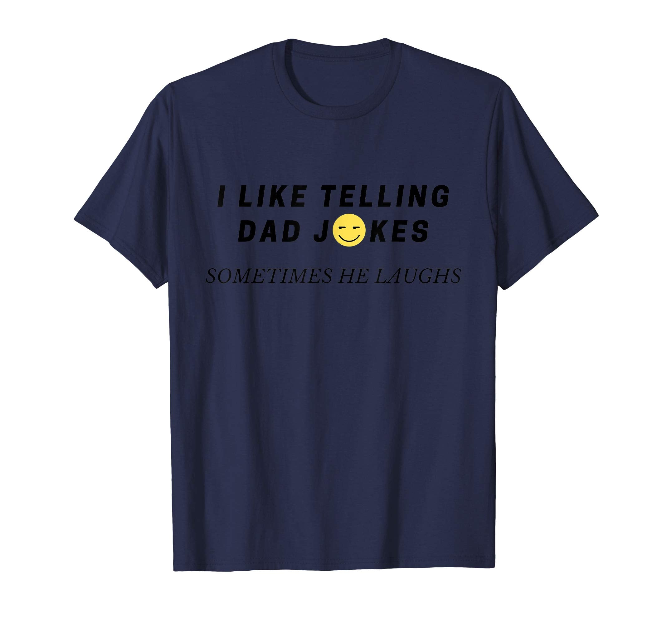I Like Telling Dad Jokes Sometimes T-Shirt - Aesthetic Graphic for Adults - T-Shirt, Sweatshirt, Hoodie