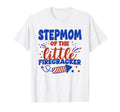 Stepmom Little Firecracker Fourth T-Shirt - Fun Novelty Design Men Women - T-Shirt, Sweatshirt, Hoodie