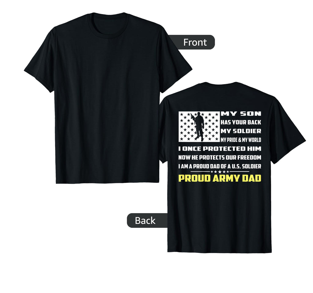 My Son Has Your Back My Soldier My T-Shirt - Fun Novelty Design Unisex - T-Shirt, Sweatshirt, Hoodie