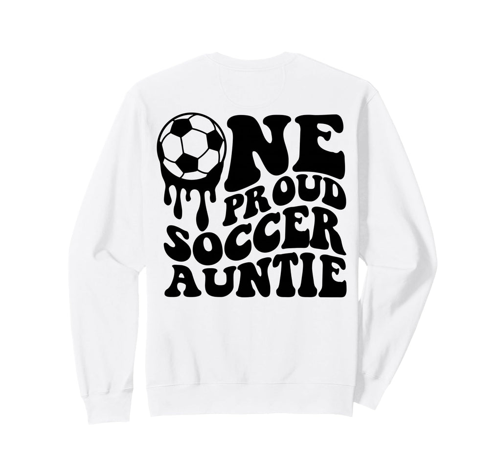 Proud Soccer Auntie Soccer Ball Sweatshirt - Fun Novelty Design Men Women - T-Shirt, Sweatshirt, Hoodie