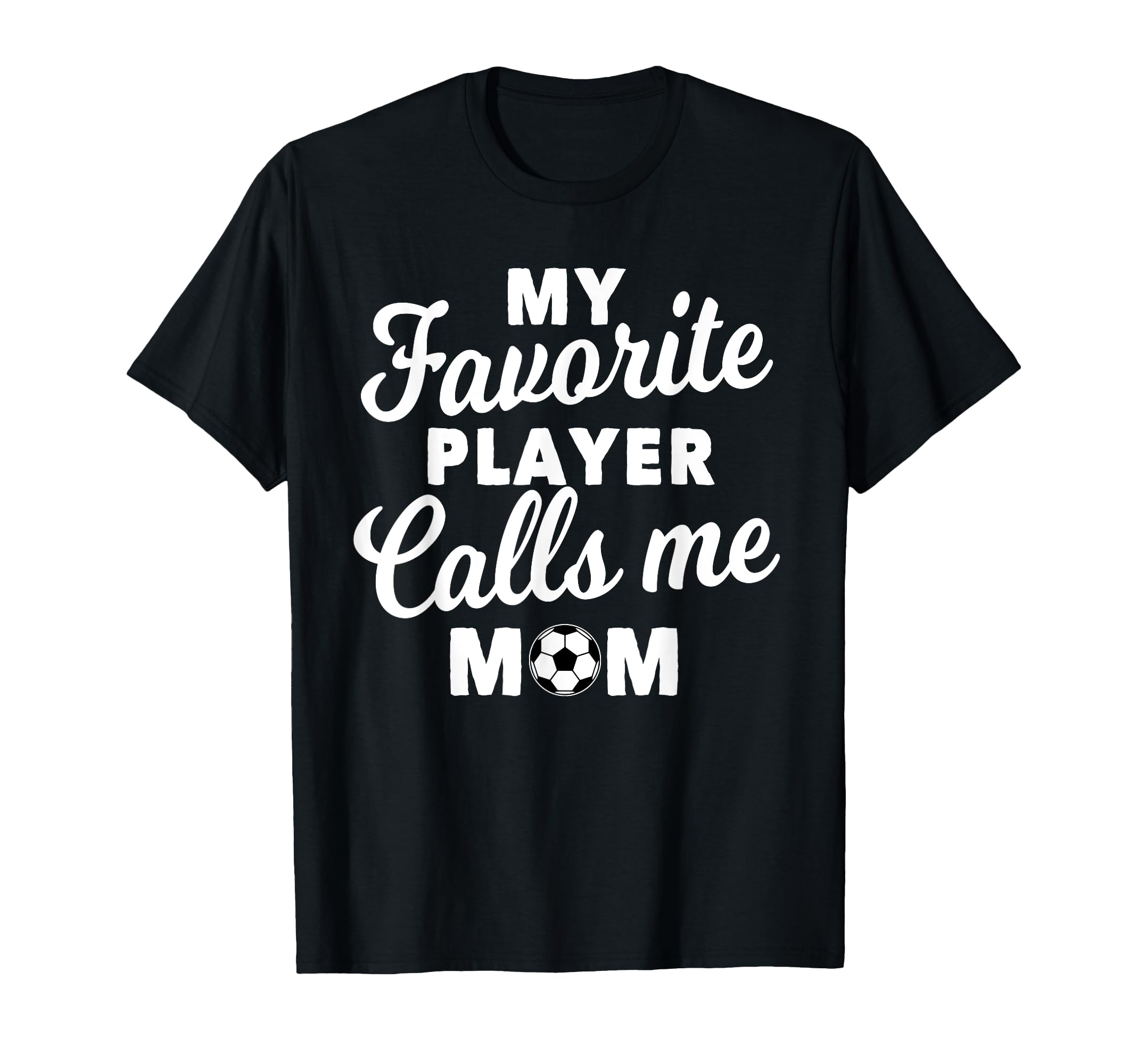 My Favorite Player Calls Me Mom T-Shirt - Custom Art Print for Adults - T-Shirt, Sweatshirt, Hoodie
