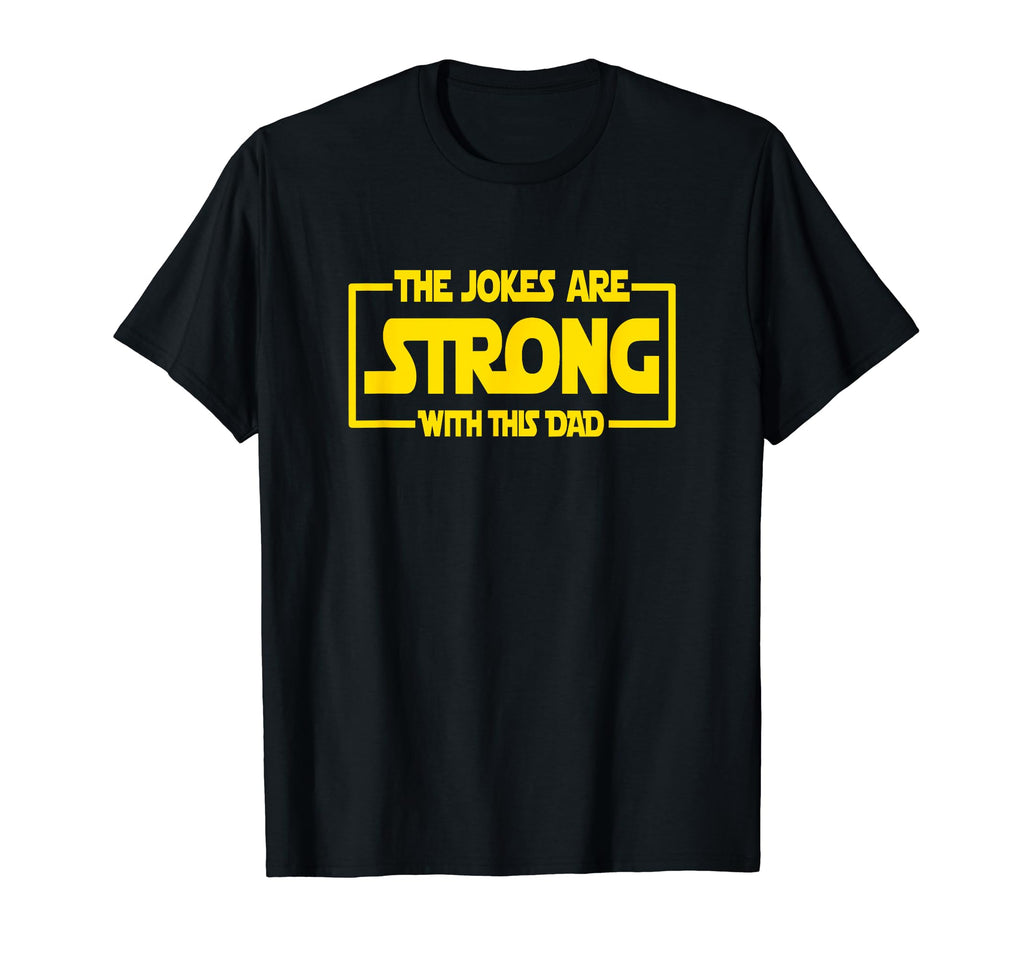 Jokes Are Strong This Dad Funny T-Shirt - Fun Novelty Design for Adults - T-Shirt, Sweatshirt, Hoodie