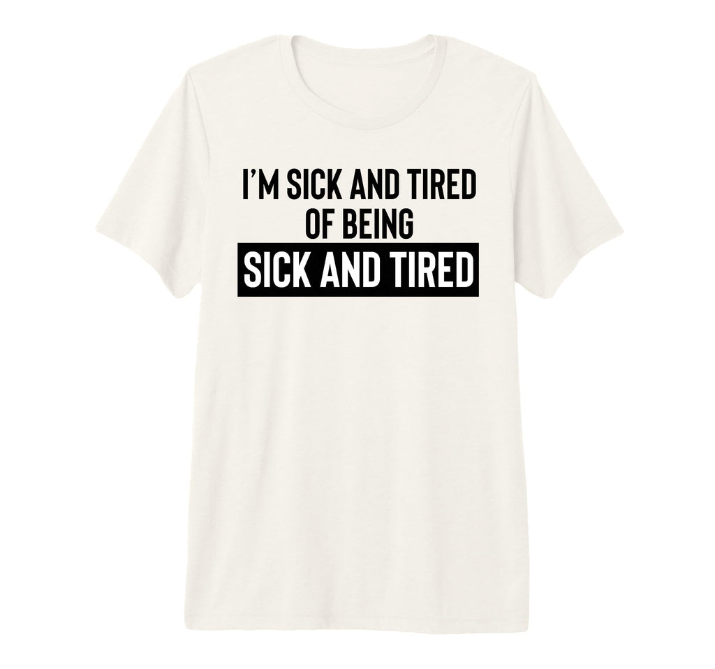 Sick Tired Being Sick Tired Dads Club Tired T-Shirt - Graphic Print Unisex - T-Shirt, Sweatshirt, Hoodie